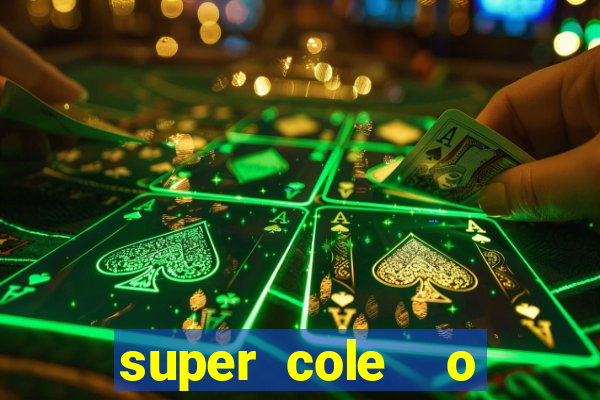 super cole  o 7784 jogos download